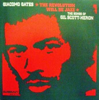 Album Giacomo Gates: The Revolution Will Be Jazz - The Songs Of Gil Scott-Heron