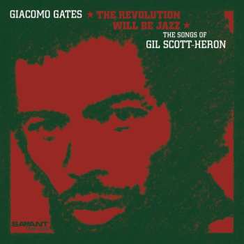 CD Giacomo Gates: The Revolution Will Be Jazz - The Songs Of Gil Scott-Heron 518819