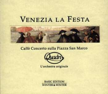 CD Orchestra Di Gran Caffe Quadri, Venezia: Venezia La Festa (Caffè Concerto Sulla Piazza San Marco) 432632