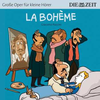 Album Giacomo Puccini: Zeit Edition: Große Oper Für Kleine Hörer - La Boheme