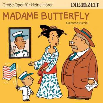 Album Giacomo Puccini: Zeit Edition: Große Oper Für Kleine Hörer - Madame Butterfly