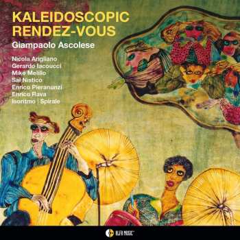 Album Giampaolo Ascolese F: Kaleidoscopic Rendez-vous