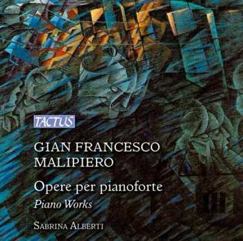 Gian Francesco Malipiero: Klavierwerke