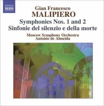 Gian Francesco Malipiero: Symphonies Nos. 1 And 2; Sinfonia Del Silenzio E Della Morte