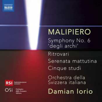 Album Gian Francesco Malipiero: Symphony No. 6 'Degli Archi' ; Ritrovari ; Serenata Mattutina ; Cinque Studi