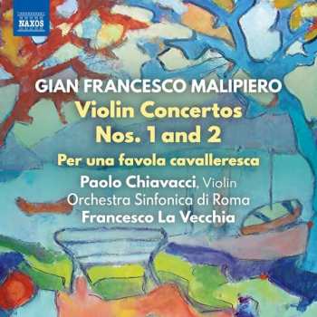 Album Gian Francesco Malipiero: Violin Concertos Nos. 1 And 2