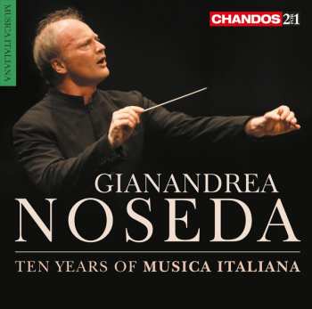 Album Gianandrea Noseda: Ten Years Of Musica Italiana