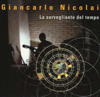 Album Giancarlo Nicolai: La Sorvegliante Del Tempo