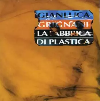 Gianluca Grignani: La Fabbrica Di Plastica