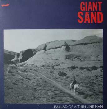 Album Giant Sand: Ballad Of A Thin Line Man
