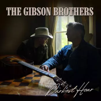 Gibson Brothers: Darkest Hour