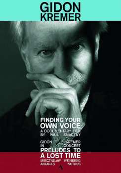 Album Gidon Kremer: Finding Your Own Voice / Preludes To A Lost Time