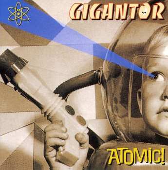 Album Gigantor: Atomic