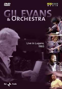 Album Gil Evans And His Orchestra: Gil Evans & Orchestra: Live In Lugano 1983