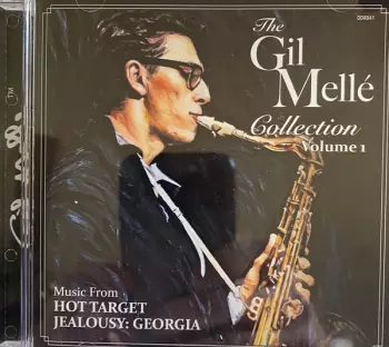 The Gil Melle Collection - Volume 1 (Music From Hot Target / Jealousy: Georgia)