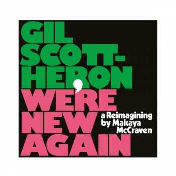 LP Gil Scott-Heron: We're New Again (A Reimagining By Makaya McCraven) 353596