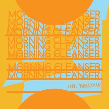 Album Gil Tamazyan: Morning Cleanser