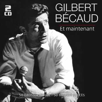 2CD Gilbert Bécaud: Et Maintenant 349585