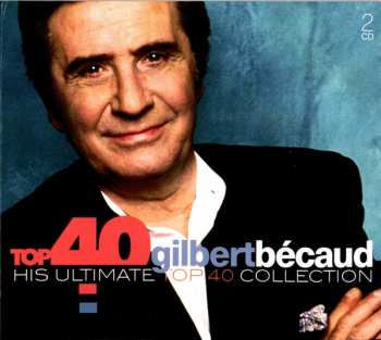 Album Gilbert Bécaud: Top 40 Gilbert Bécaud (His Ultimate Top 40 Collection)