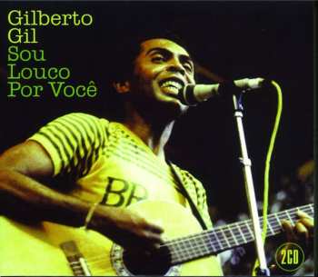 Album Gilberto Gil: Sou Louce Por Voce