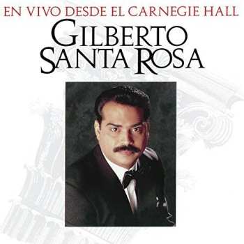 Album Gilberto Santa Rosa: En Vivo Desde El Carnegie Hall