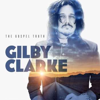 Album Gilby Clarke: The Gospel Truth