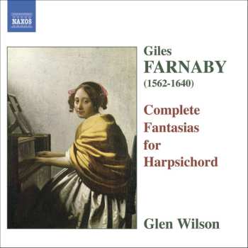 CD Giles Farnaby: The Complete Fantasias For Harpsichord 486801