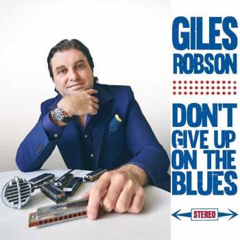 Giles Robson: Don't Give Up On The Blues