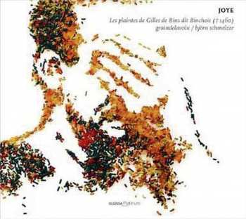 Album Gilles Binchois: Joye - Les Plaintes De Gilles De Bins Dit Binchois