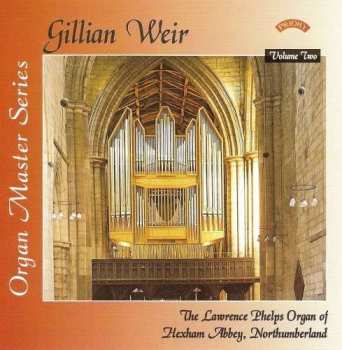 Album Gillian Weir: The Lawrence Phelps Organ Of Hexham Abbey, Northumberland