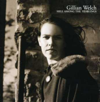 Album Gillian Welch: Hell Among The Yearlings