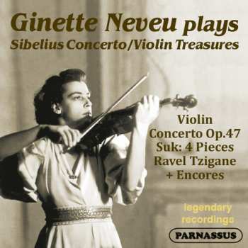 Album Ginette Neveu: Sibelius Violin Concerto Suk 4 Pieces & Encores