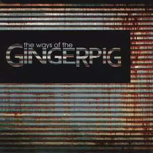 Gingerpig: The Ways Of The Gingerpig