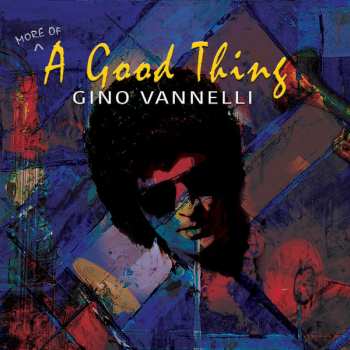 Album Gino Vannelli: (More Of) A Good Thing