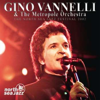 CD Gino Vannelli: The North Sea Jazz Festival 2002 93478