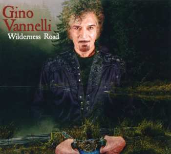Album Gino Vannelli: Wilderness Road
