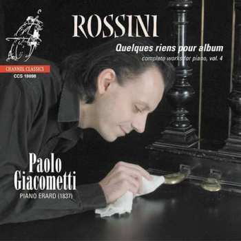 SACD Gioacchino Rossini: Quelques Riens Pour Album - Complete Works For Piano, Vol. 4 444615