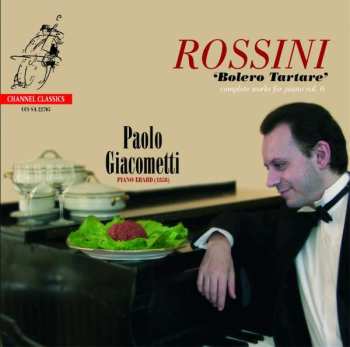 Album Gioacchino Rossini: Klavierwerke Vol.6 "bolero Tartare"