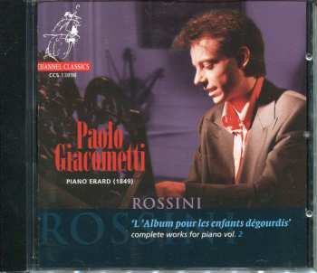 Gioacchino Rossini: L'Album Pour Les Enfants Dégourdis - Complete Works For Piano, Vol.2