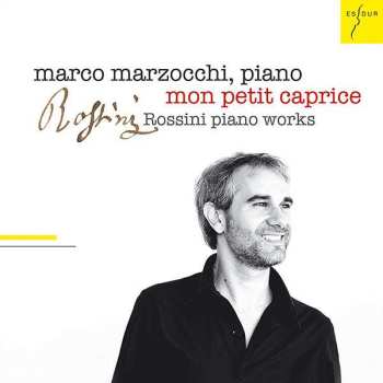 Album Gioacchino Rossini: Marco Marzocchi - Mon Petit Caprice