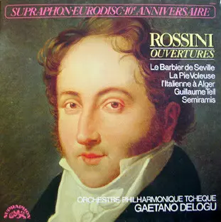 Gioacchino Rossini: Rossini Ouvertures - Le Barbier De Seville, La Pie Voleuse, L'Italienne A Alger, Guillaume Tell, Semiramis
