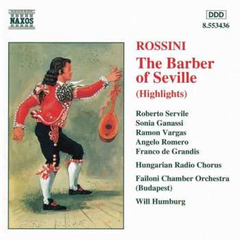Gioacchino Rossini: The Barber Of Seville (Highlights)