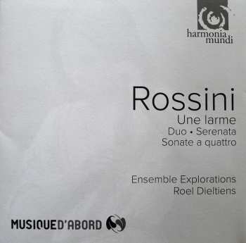 CD Gioacchino Rossini: Une Larme • Duo • Serenata • Sonate A Quattro 268512
