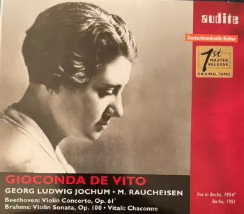 Gioconda De Vito: Violin Concerto Op.61 / Violin Sonata Op.100 / Chaconne