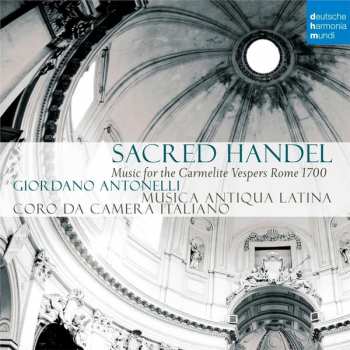 Album Giordano Antonelli: Sacred Handel - Music for the Carmelitan Vespers Rome 1700