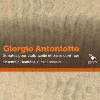 Album Giorgio Antoniotti: Sonates Pour Violoncelle Et Basse Continue