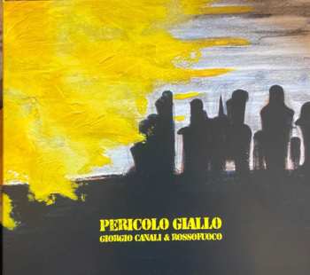 CD Giorgio Canali & Rossofuoco: Pericolo Giallo