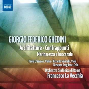 CD Giorgio Federico Ghedini: Architetture • Contrappunti • Marinaresca E Baccanale 450857