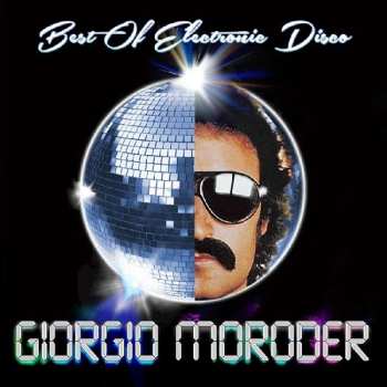 Album Giorgio Moroder: Best Of Electronic Disco