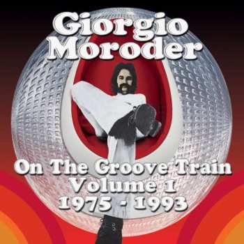 Giorgio Moroder: On The Groove Train Volume 1: 1975 - 1993